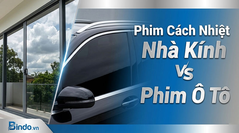 Phân biệt phim cách nhiệt dán kính nhà và phim cách nhiệt ô tô – Nên chọn loại nào? 1